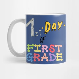 FIRST DAY OF FIRST GRADE Mug